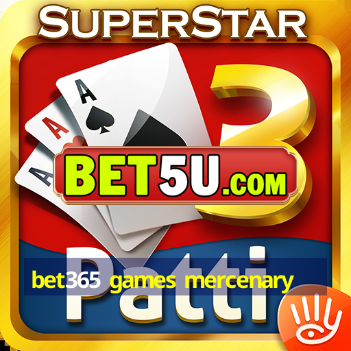 bet365 games mercenary